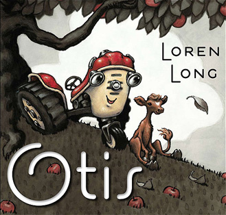 Otis - written and illustrated by Loren Long